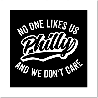 Philly No One Likes Us and We Don't Care Posters and Art